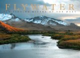 Flywater: Fly-Fishing Rivers of the West - Available on Amazon